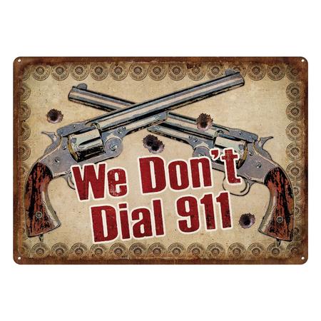 Tin Sign We Dont Dial 911