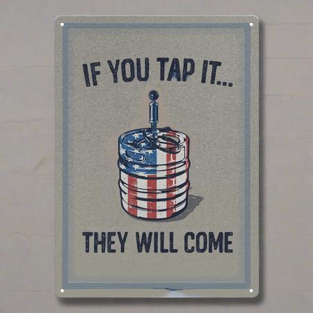 Tin Sign Tap It Will Come 12x17