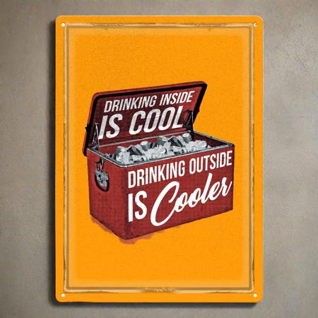 Tin Sign Drinking Inside Is Cool 12x17