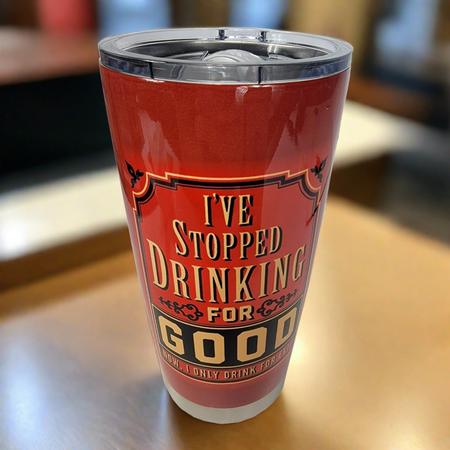 Tumbler 20oz Stopped Drinking For Good
